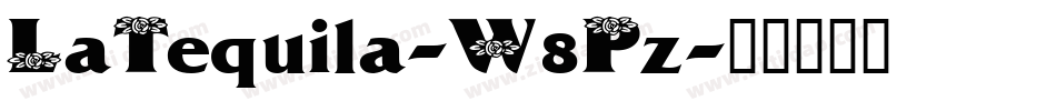 LaTequila-W8Pz字体转换