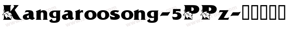 Kangaroosong-5PPz字体转换