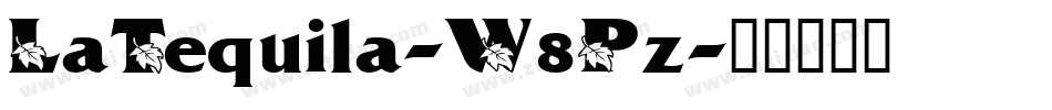 LaTequila-W8Pz字体转换