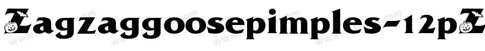 Zagzaggoosepimples-12pZ字体转换