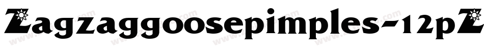 Zagzaggoosepimples-12pZ字体转换
