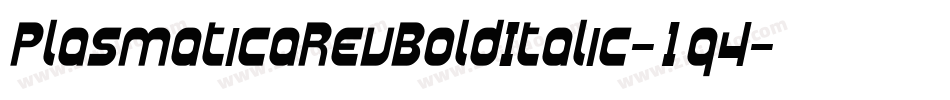 PlasmaticaRevBoldItalic-1q4字体转换