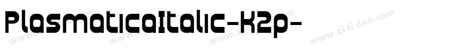 PlasmaticaItalic-K2p字体转换