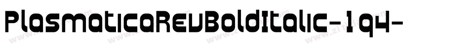 PlasmaticaRevBoldItalic-1q4字体转换