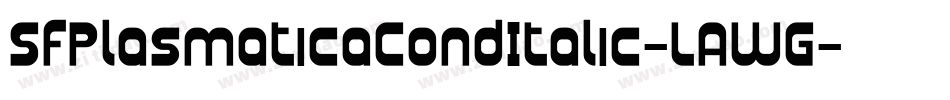 SfPlasmaticaCondItalic-LAWG字体转换 SfPlasmaticaCondItalic-LAWG字体转换
