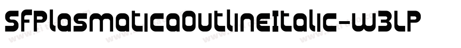 SfPlasmaticaOutlineItalic-w3LP字体转换 SfPlasmaticaOutlineItalic-w3LP字体转换