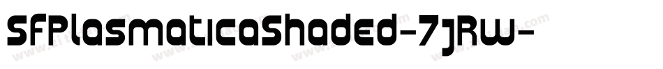 SfPlasmaticaShaded-7jRw字体转换 SfPlasmaticaShaded-7jRw字体转换