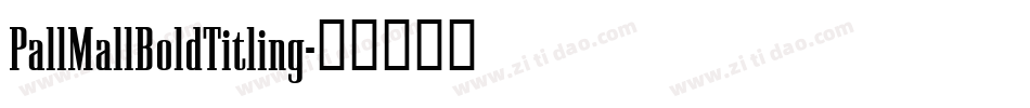 PallMallBoldTitling字体转换