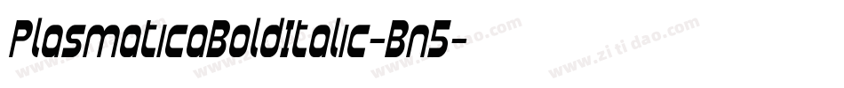 PlasmaticaBoldItalic-Bn5字体转换 PlasmaticaBoldItalic-Bn5字体转换