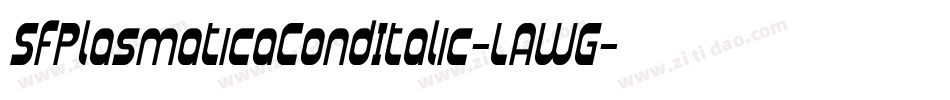 SfPlasmaticaCondItalic-LAWG字体转换 SfPlasmaticaCondItalic-LAWG字体转换