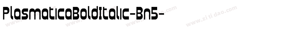 PlasmaticaBoldItalic-Bn5字体转换 PlasmaticaBoldItalic-Bn5字体转换