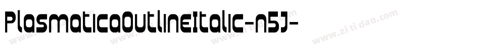 PlasmaticaOutlineItalic-n5J字体转换