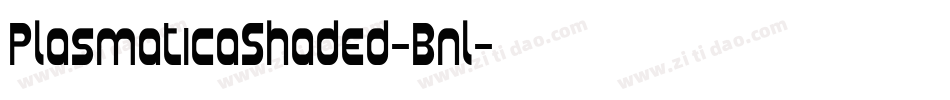 PlasmaticaShaded-Bnl字体转换