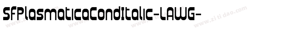 SfPlasmaticaCondItalic-LAWG字体转换 SfPlasmaticaCondItalic-LAWG字体转换