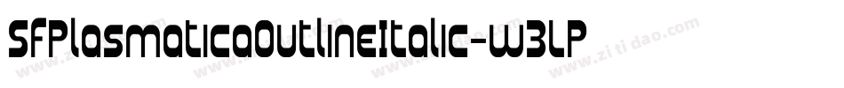 SfPlasmaticaOutlineItalic-w3LP字体转换 SfPlasmaticaOutlineItalic-w3LP字体转换