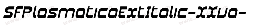SfPlasmaticaExtItalic-XXva字体转换 SfPlasmaticaExtItalic-XXva字体转换