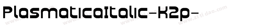 PlasmaticaItalic-K2p字体转换