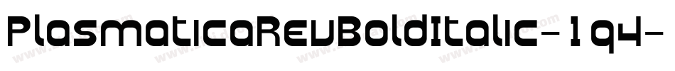 PlasmaticaRevBoldItalic-1q4字体转换
