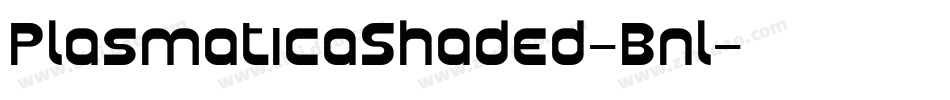 PlasmaticaShaded-Bnl字体转换