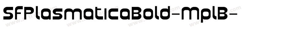 SfPlasmaticaBold-MplB字体转换 SfPlasmaticaBold-MplB字体转换