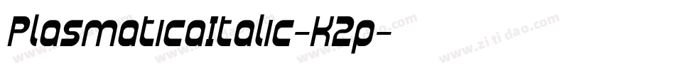 PlasmaticaItalic-K2p字体转换