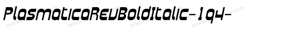 PlasmaticaRevBoldItalic-1q4字体转换