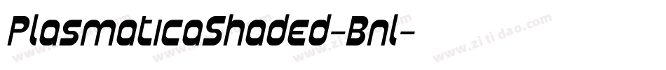 PlasmaticaShaded-Bnl字体转换