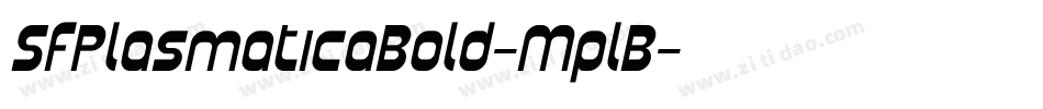 SfPlasmaticaBold-MplB字体转换 SfPlasmaticaBold-MplB字体转换