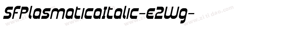 SfPlasmaticaItalic-e2Wg字体转换