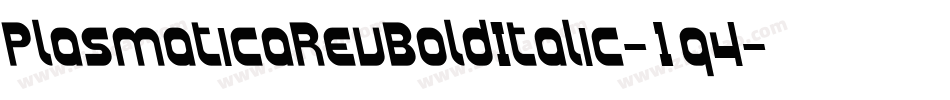 PlasmaticaRevBoldItalic-1q4字体转换