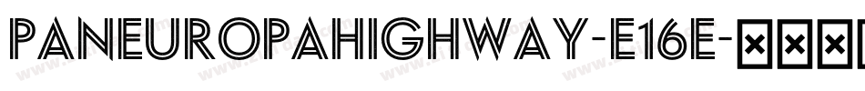 PaneuropaHighway-e16e字体转换