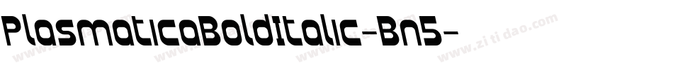 PlasmaticaBoldItalic-Bn5字体转换 PlasmaticaBoldItalic-Bn5字体转换