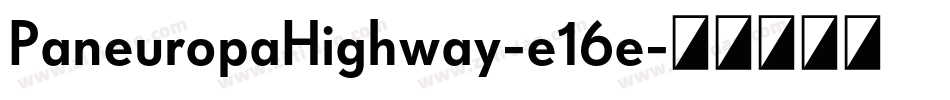 PaneuropaHighway-e16e字体转换
