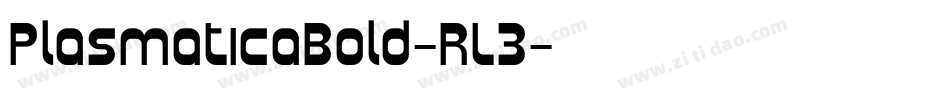 PlasmaticaBold-RL3字体转换