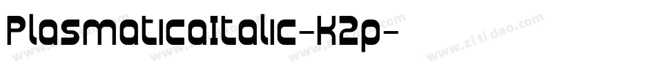 PlasmaticaItalic-K2p字体转换