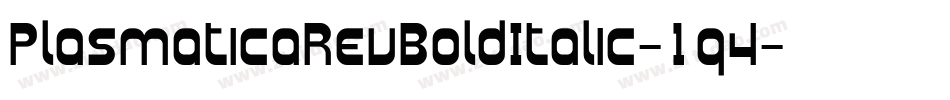 PlasmaticaRevBoldItalic-1q4字体转换