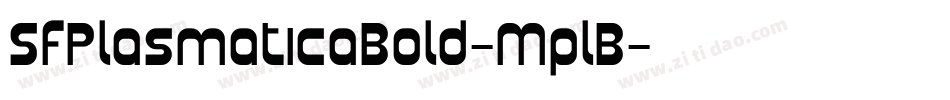 SfPlasmaticaBold-MplB字体转换 SfPlasmaticaBold-MplB字体转换