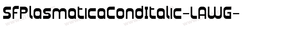SfPlasmaticaCondItalic-LAWG字体转换 SfPlasmaticaCondItalic-LAWG字体转换