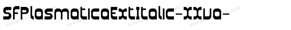 SfPlasmaticaExtItalic-XXva字体转换 SfPlasmaticaExtItalic-XXva字体转换