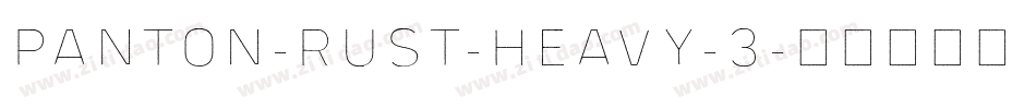 Panton-Rust-Heavy-3字体转换