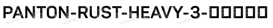Panton-Rust-Heavy-3字体转换
