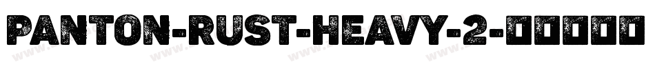 Panton-Rust-Heavy-2字体转换