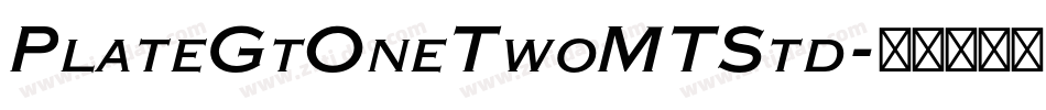 PlateGtOneTwoMTStd字体转换