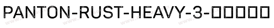 Panton-Rust-Heavy-3字体转换