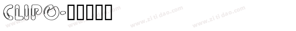 CLIPO字体转换