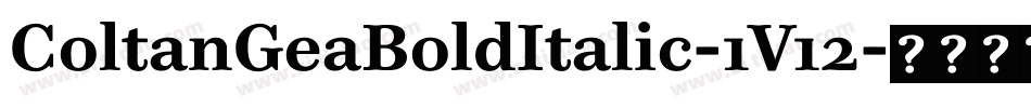 ColtanGeaBoldItalic-1V12字体转换