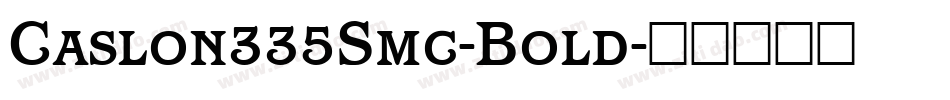 Caslon335Smc-Bold字体转换