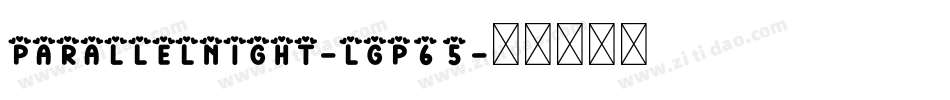 ParallelNight-lgP65字体转换