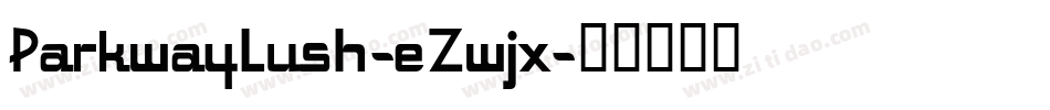 ParkwayLush-eZwjx字体转换