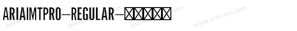 AriaIMTPro-Regular字体转换